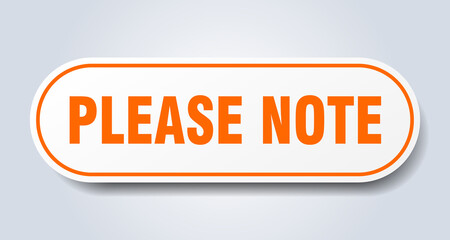 please note sign. rounded isolated button. white sticker