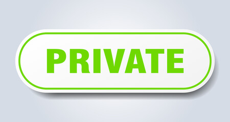 private sign. rounded isolated button. white sticker