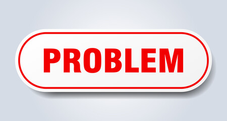 problem sign. rounded isolated button. white sticker