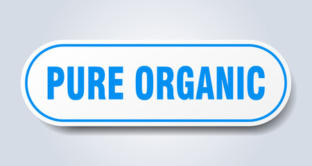 pure organic sign. rounded isolated button. white sticker