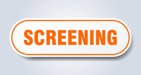 screening sign. rounded isolated button. white sticker