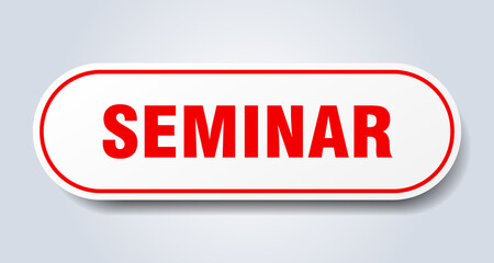 seminar sign. rounded isolated button. white sticker