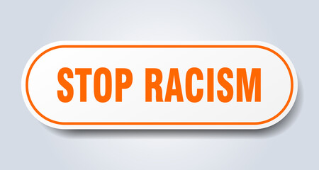 stop racism sign. rounded isolated button. white sticker