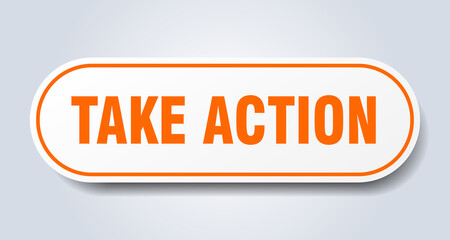 take action sign. rounded isolated button. white sticker