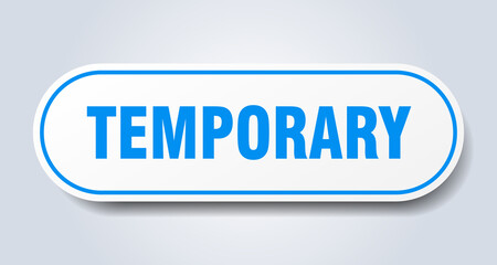 temporary sign. rounded isolated button. white sticker