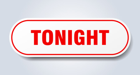 tonight sign. rounded isolated button. white sticker