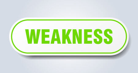 weakness sign. rounded isolated button. white sticker