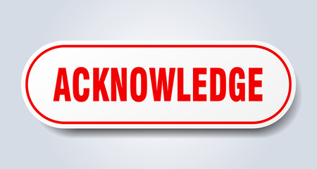 acknowledge sign. rounded isolated button. white sticker