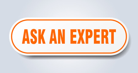 ask an expert sign. rounded isolated button. white sticker