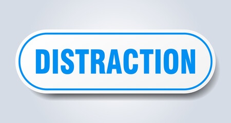 distraction sign. rounded isolated button. white sticker