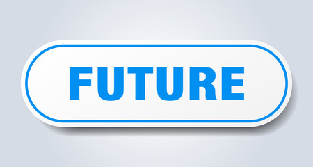 future sign. rounded isolated button. white sticker