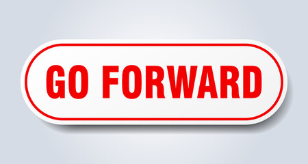 go forward sign. rounded isolated button. white sticker