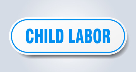 child labor sign. rounded isolated button. white sticker