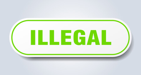 illegal sign. rounded isolated button. white sticker
