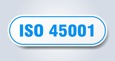iso 45001 sign. rounded isolated button. white sticker