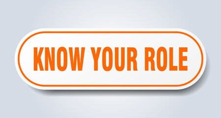 know your role sign. rounded isolated button. white sticker