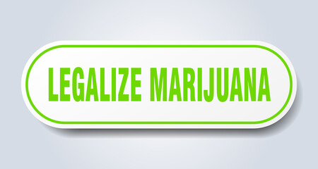 legalize marijuana sign. rounded isolated button. white sticker