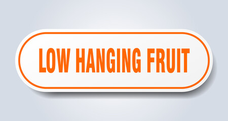 low hanging fruit sign. rounded isolated button. white sticker