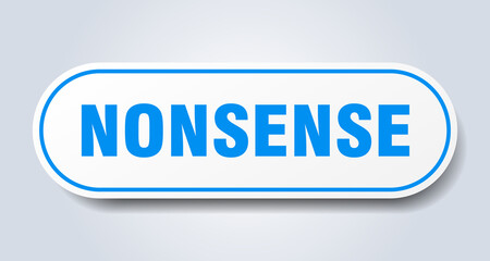 nonsense sign. rounded isolated button. white sticker