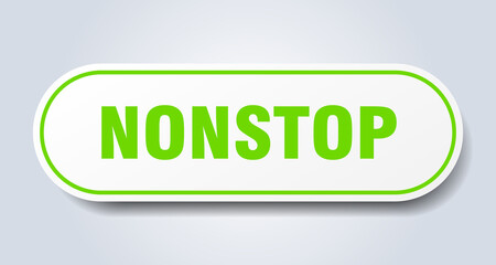 nonstop sign. rounded isolated button. white sticker