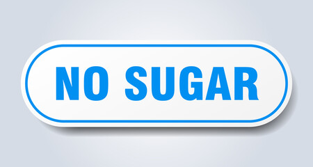 no sugar sign. rounded isolated button. white sticker