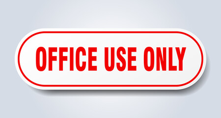 office use only sign. rounded isolated button. white sticker