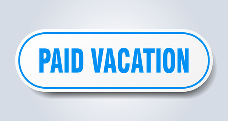 paid vacation sign. rounded isolated button. white sticker