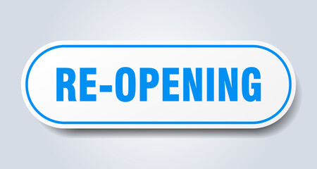 re-opening sign. rounded isolated button. white sticker