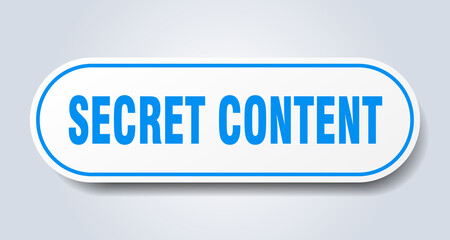 secret content sign. rounded isolated button. white sticker