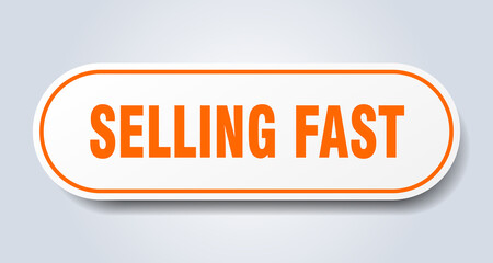 selling fast sign. rounded isolated button. white sticker