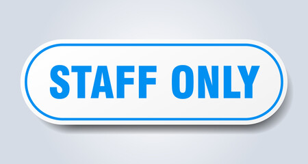 staff only sign. rounded isolated button. white sticker