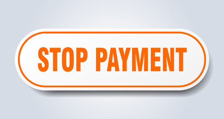 stop payment sign. rounded isolated button. white sticker