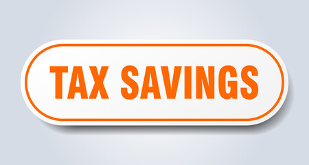 tax savings sign. rounded isolated button. white sticker