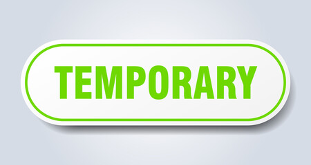 temporary sign. rounded isolated button. white sticker