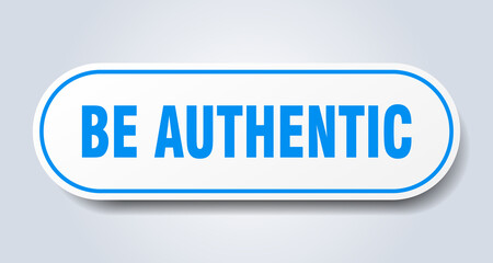 be authentic sign. rounded isolated button. white sticker