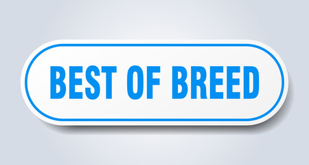 best of breed sign. rounded isolated button. white sticker