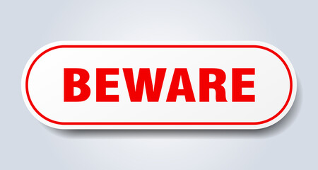 beware sign. rounded isolated button. white sticker