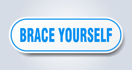 brace yourself sign. rounded isolated button. white sticker