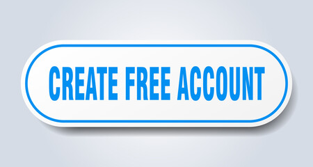 create free account sign. rounded isolated button. white sticker