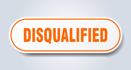 disqualified sign. rounded isolated button. white sticker