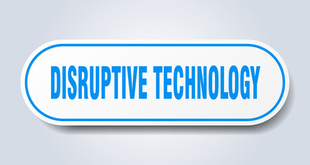 disruptive technology sign. rounded isolated button. white sticker