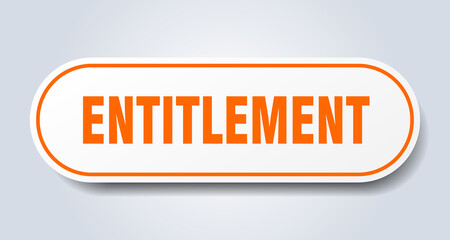 entitlement sign. rounded isolated button. white sticker