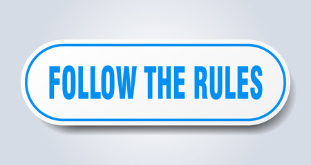 follow the rules sign. rounded isolated button. white sticker