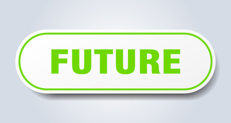 future sign. rounded isolated button. white sticker