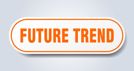 future trend sign. rounded isolated button. white sticker