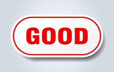 good sign. rounded isolated button. white sticker