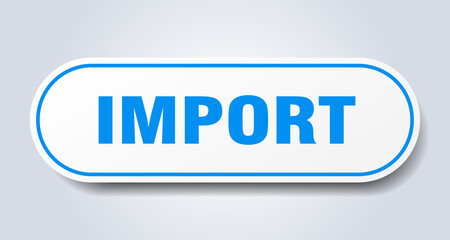 import sign. rounded isolated button. white sticker