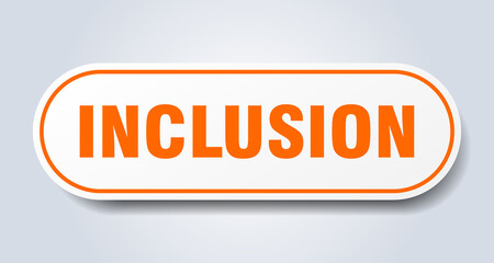 inclusion sign. rounded isolated button. white sticker