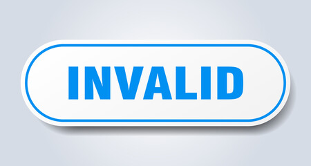 invalid sign. rounded isolated button. white sticker