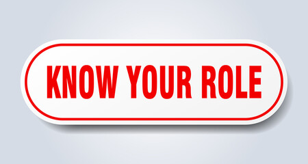know your role sign. rounded isolated button. white sticker